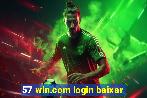 57 win.com login baixar